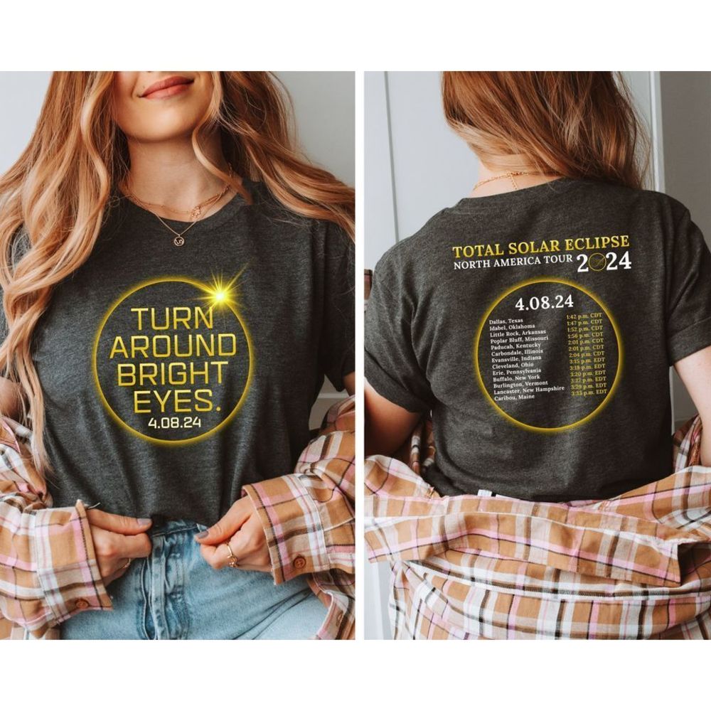 Turn Around Bright Eyes Cool Total Solar Eclipse 2024 Shirt 2 Sided T Shirt